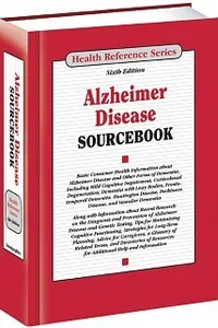 Alzheimer Disease Sourcebook (6th edition)
