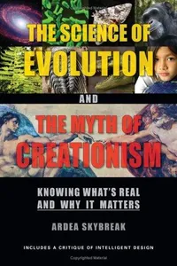 The Science of Evolution and the Myth of Creationism