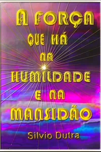 A Força que Há na Humildade e na Mansidão