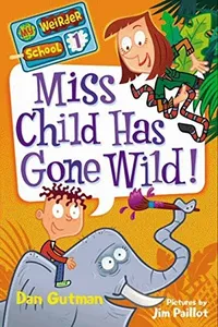 Capa de Miss Child has gone wild! por Dan Gutman