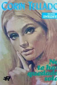 No te has quedado sola