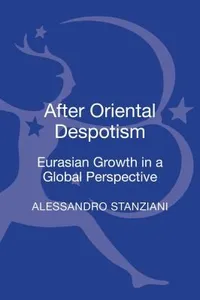 After Oriental Despotism Eurasian Growth In A Global Perspective