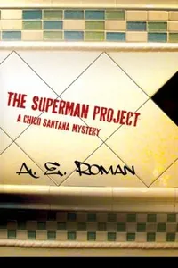 Capa de The Superman Project A Chico Santana Mystery por A. E. Roman