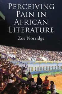 Perceiving Pain In African Literature