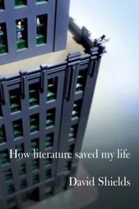 Capa de How Literature Saved My Life por David Shields