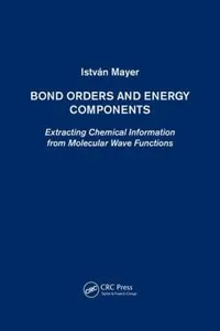 Bond Orders And Energy Components Extracting Chemical Information From Molecular Wave Functions