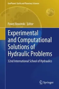 Experimental And Computational Solutions Of Hydraulic Problems 32nd International School Of Hydraulics