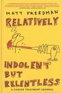 Relatively Indolent But Relentless A Cancer Treatment Journal