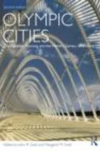 Olympic Cities City Agendas Planning And The Worlds Games 18962016