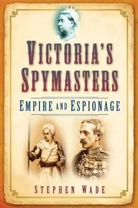 Victoria's Spymasters