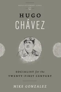 Hugo Chvez Socialist For The Twentyfirst Century