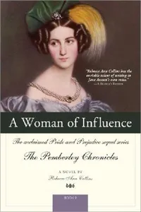 A Woman Of Influence (Pemberley Chronicles #9)