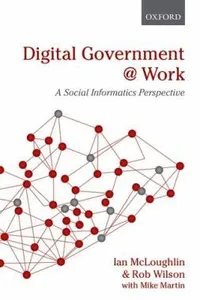 Digital Government At Work A Social Informatics Perspective
