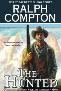 The Hunted A Ralph Compton Novel