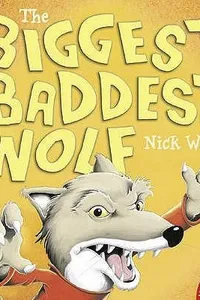 The Biggest Baddest Wolf