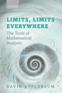 Limits Limits Everywhere The Tools Of Mathematical Analysis