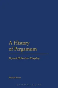 A History Of Pergamum Beyond Hellenistic Kingship