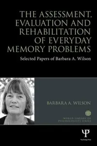 The Assessment Evaluation And Rehabilitation Of Everyday Memory Problems