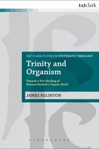 Trinity And Organism Towards A New Reading Of Herman Bavincks Organic Motif