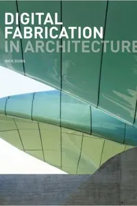 Digital Fabrication In Architecture