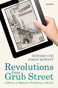 Revolutions From Grub Street A History Of Magazine Publishing In Britain