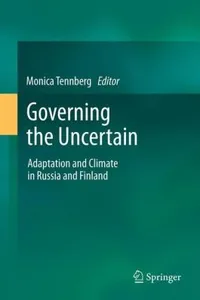 Governing The Uncertain Adaptation And Climate In Russia And Finland