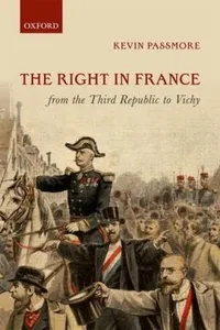 The Right In France From The Third Republic To Vichy