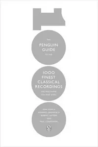 The Penguin Guide To The 1000 Finest Classical Recordings The Must Have Cds And Dvds