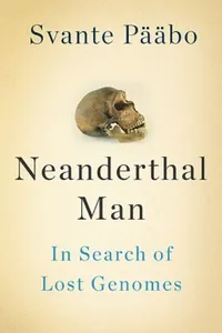 Neanderthal Man In Search Of Lost Genomes