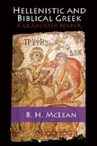 Hellenistic And Biblical Greek A Graduated Reader