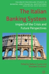 The Italian Banking System Impact Of The Crisis And Future Perspectives