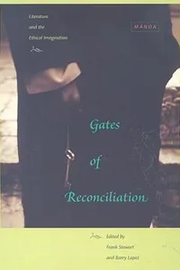Gates Of Reconciliation Literature And The Ethical Imagination