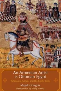 An Armenian Artist In Ottoman Egypt Yuhanna Alarmani And His Coptic Icons