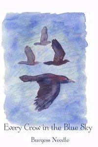Every Crow In The Blue Sky And Other Poems
