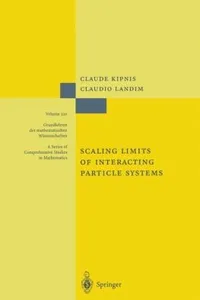 Scaling Limits of Interacting Particle Systems
            
                Grundlehren Der Mathematischen Wissenschaften Springer