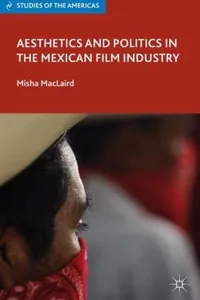 Aesthetics And Politics In The Mexican Film Industry