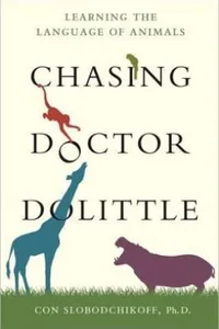 Chasing Doctor Dolittle Learning The Language Of Animals