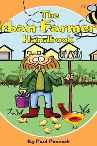 The Urban Farmers Handbook