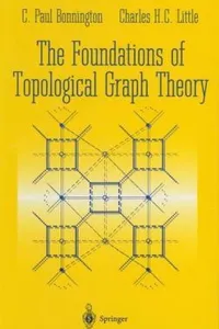 Foundations Of Topological Graph Theory