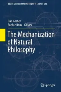 The Mechanization Of Natural Philosophy