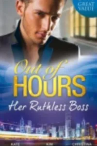 Capa de Out of HoursHer Ruthless Boss por Kim Lawrence