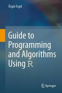 Guide To Programming And Algorithms Using R