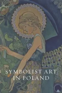 British Symbolism And Polish Modernism 18901918