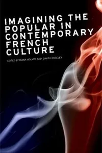 Imagining The Popular In Contemporary French Culture