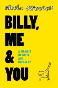 Billy Me You A Memoir Of Grief And Recovery