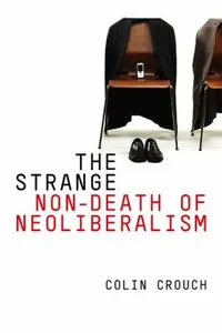 Capa de The Strange Nondeath Of Neoliberalism