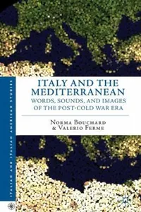 Italy And The Mediterranean Words Sounds And Images Of The Postcold War Era