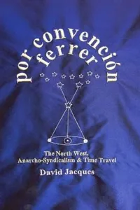 Por Convencin Ferrer The North West Anarchosyndicalism Time Travel