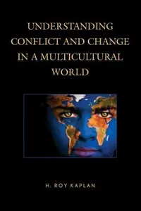 Understanding Conflict And Change In A Multicultural World