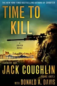 Cover of Time To Kill A Sniper Novel